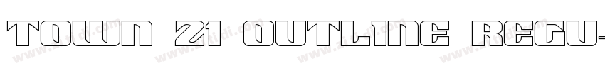 Town 21 Outline Regu字体转换 Town 21 Outline Regu字体转换